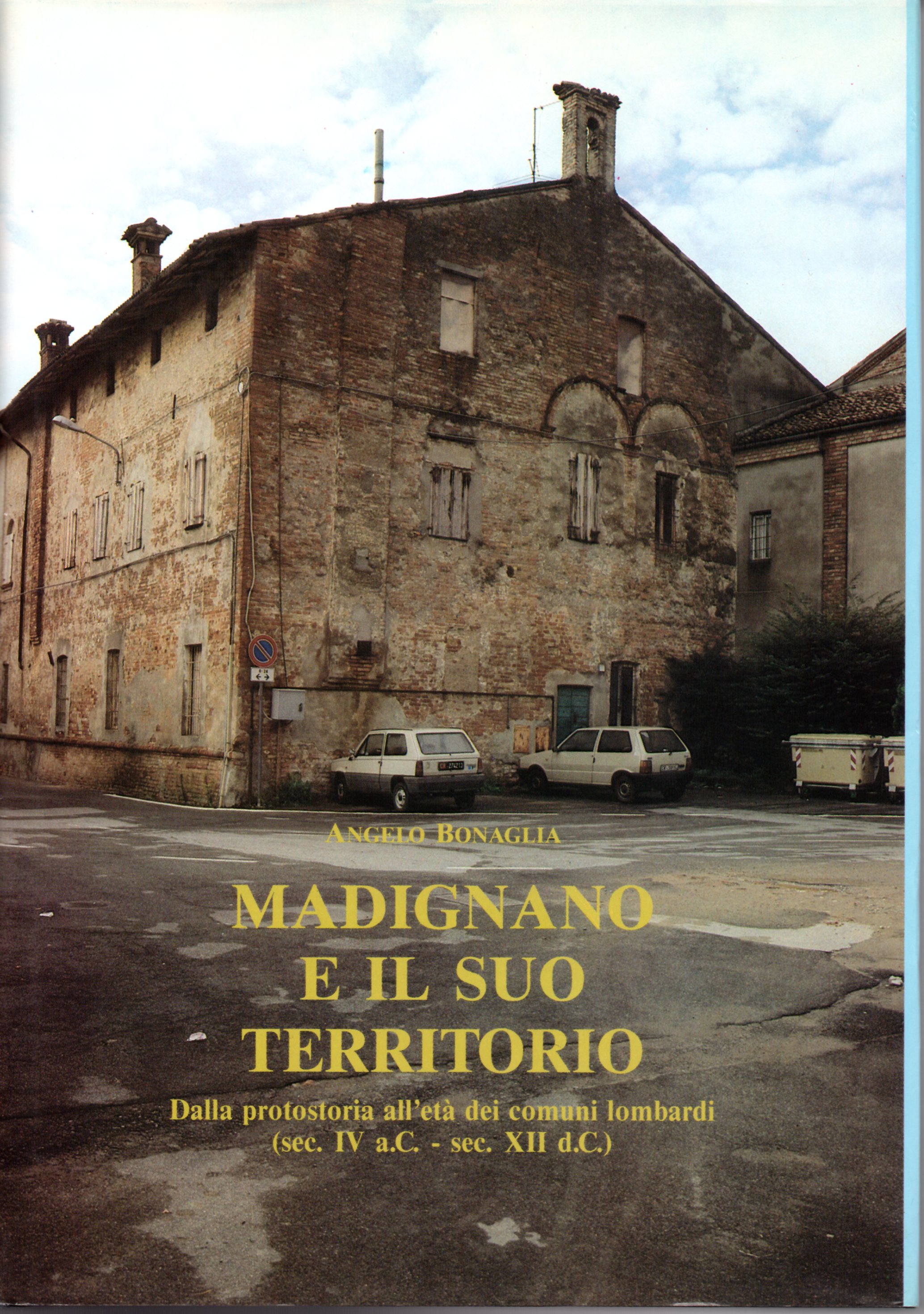 Madignano e il suo territorio. Dalla protostoria all'età dei comuni …