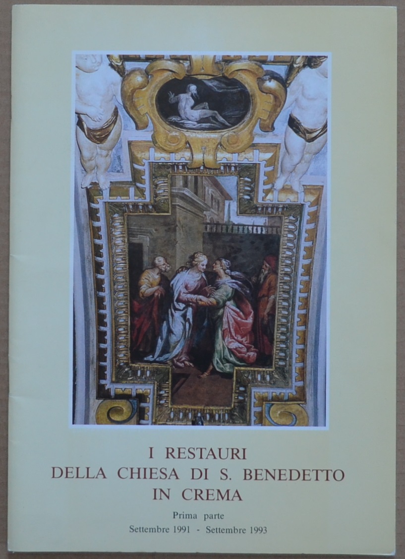 I restauri della chiesa di S. Benedetto in Crema. Prima …