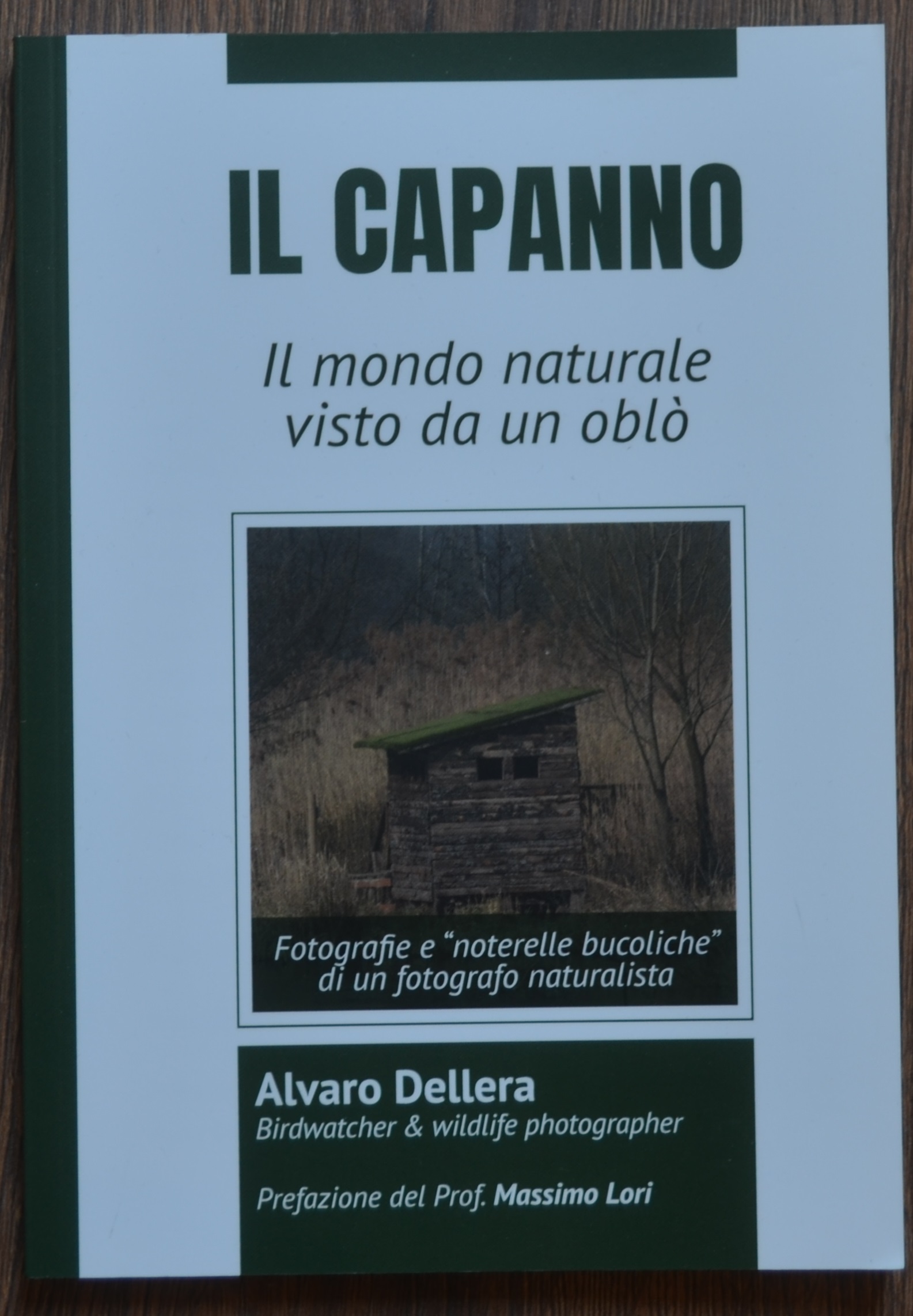 Il capanno. Il mondo naturale visto da un oblò. Fotografie …