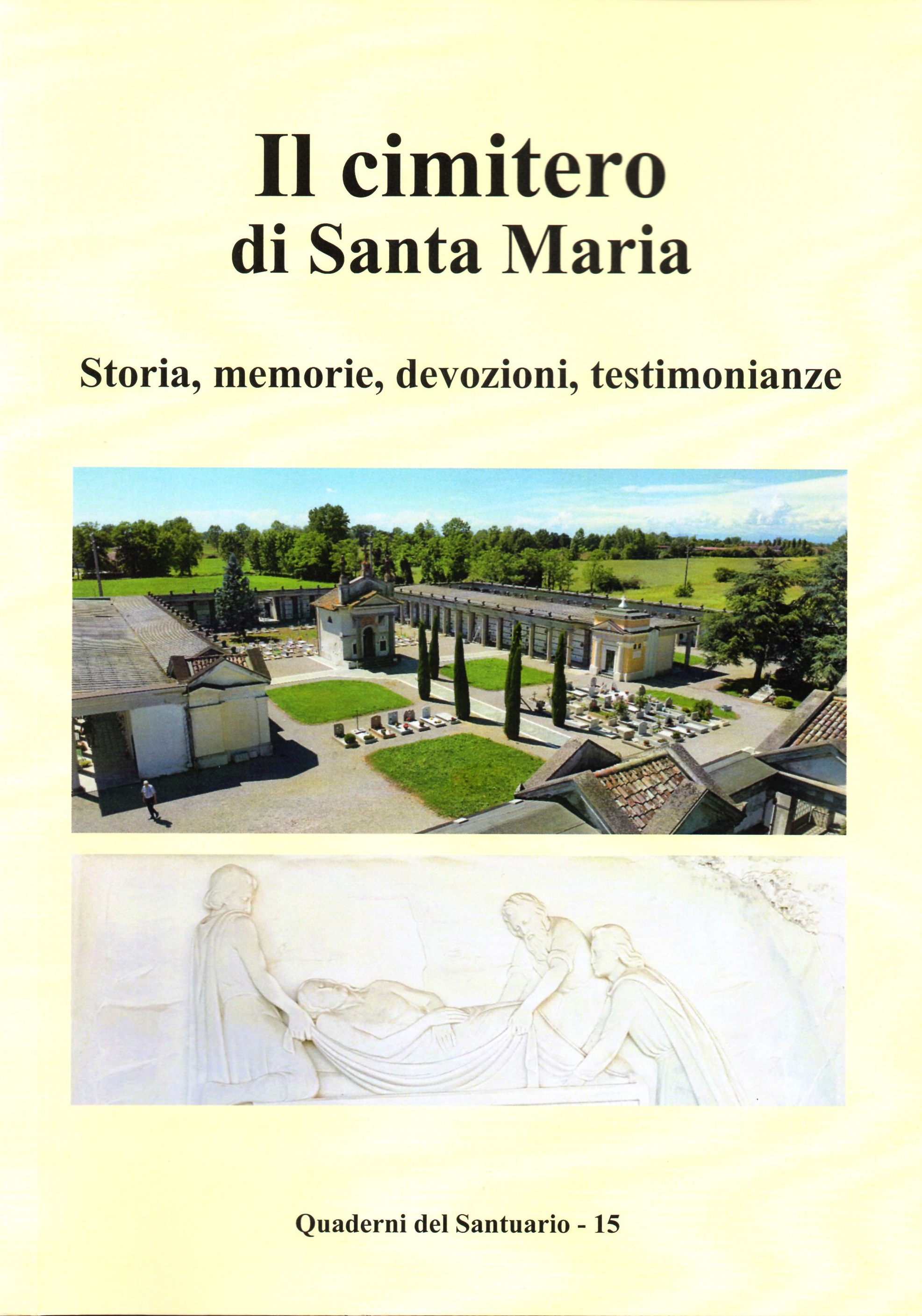 Il cimitero di Santa Maria. Storia, memorie, devozioni, testimonianze