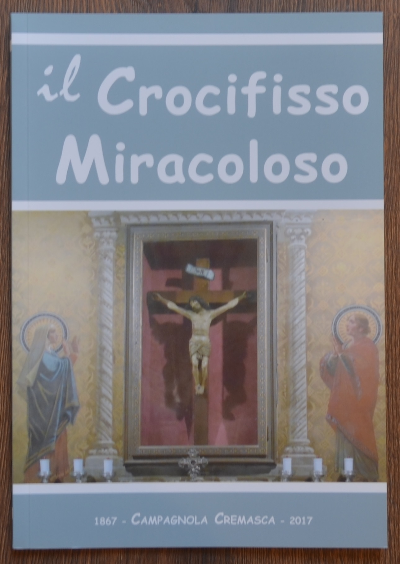 Il crocifisso miracoloso. Storia e restauro