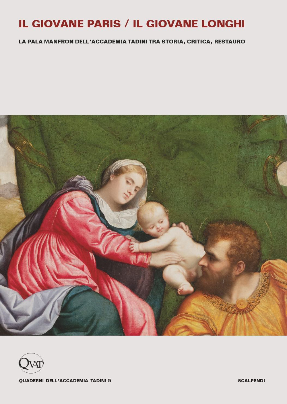 Il giovane Paris / Il giovane Longhi. La pala Manfron …