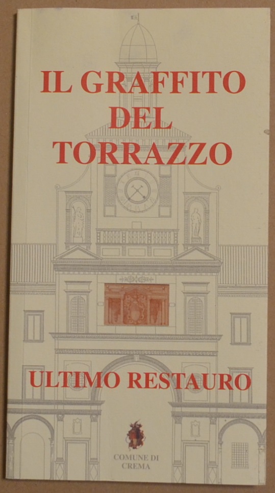 Il graffito del Torrazzo. Ultimo restauro