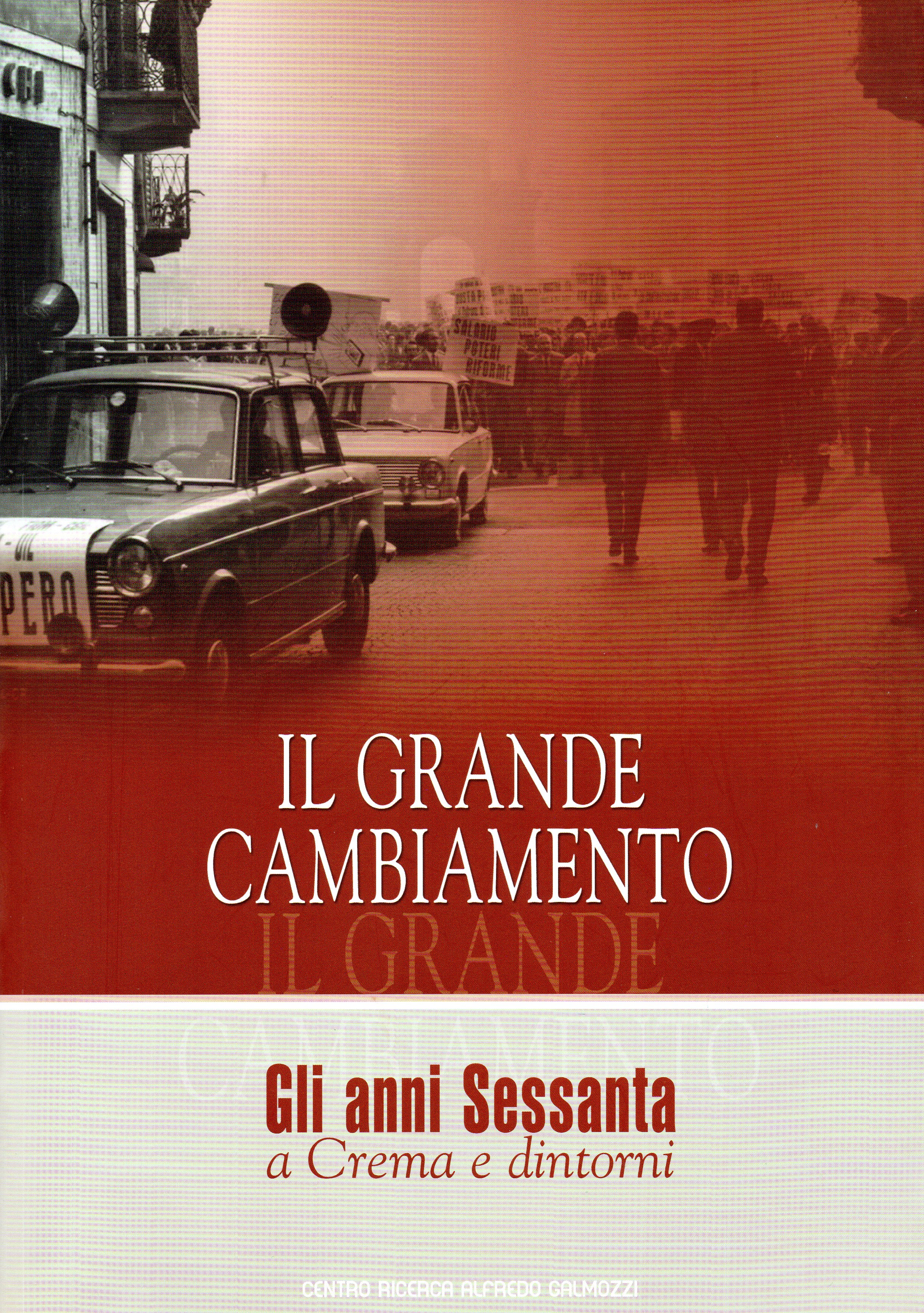 Il grande cambiamento. Gli anni Sessanta a Crema e dintorni