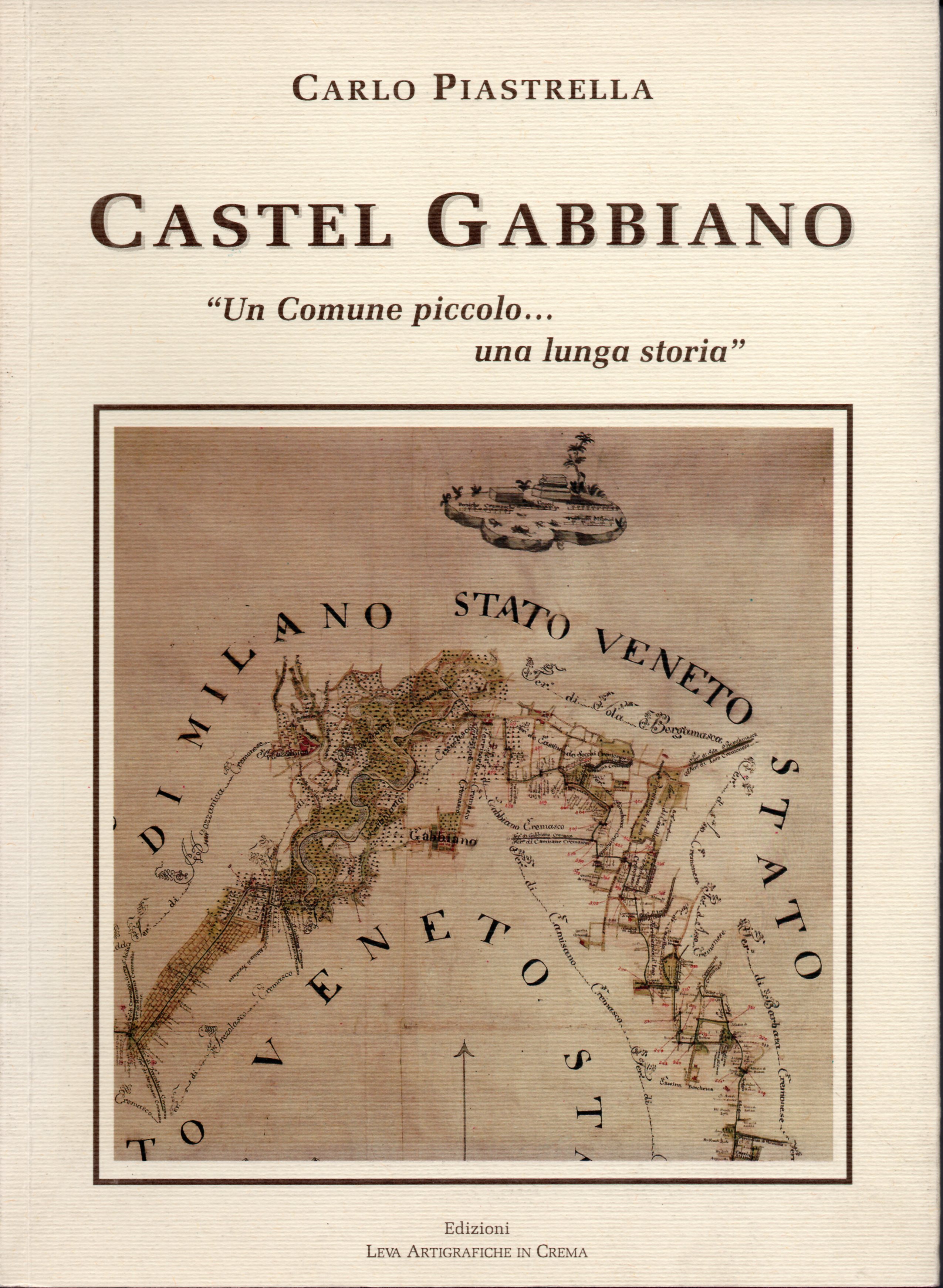 Castel Gabbiano. Un comune piccolo. una lunga storia