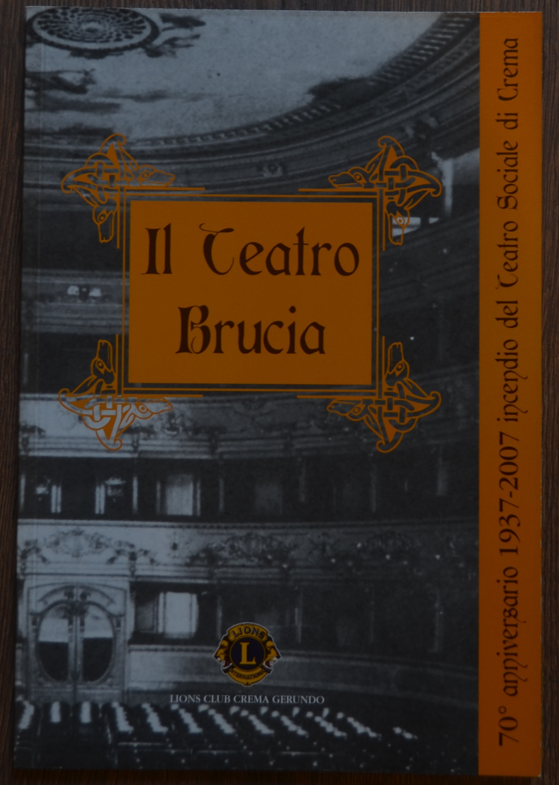 Il teatro brucia. 70° anniversario 1937-2007 incendio del teatro sociale …