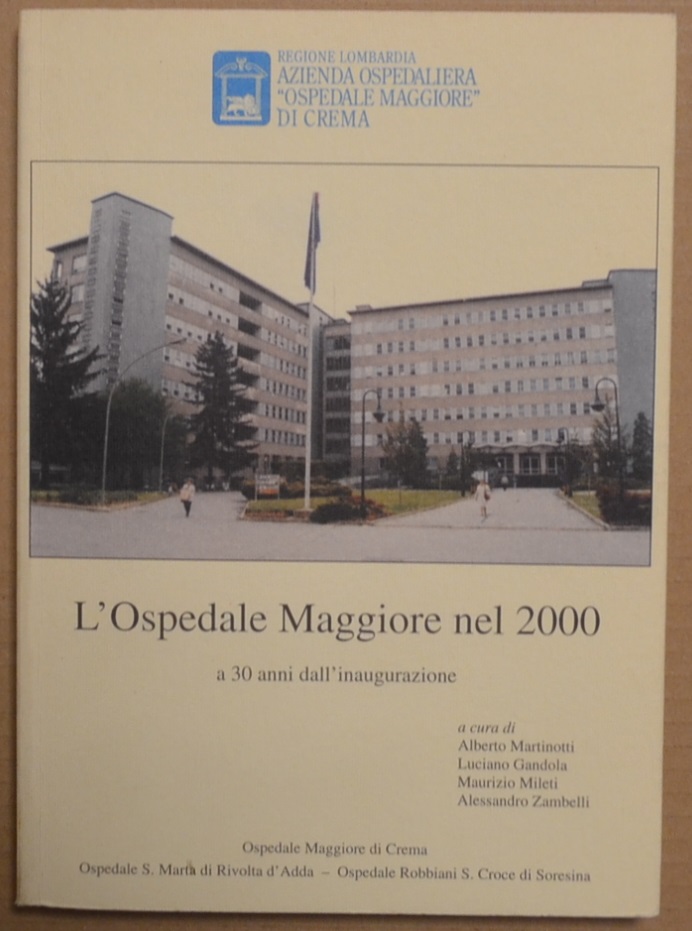 L'Ospedale maggiore nel 2000 a 30 anni dall'inaugurazione