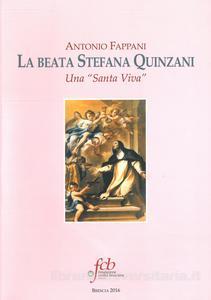 La beata Stefana Quinzani. Una "santa viva"