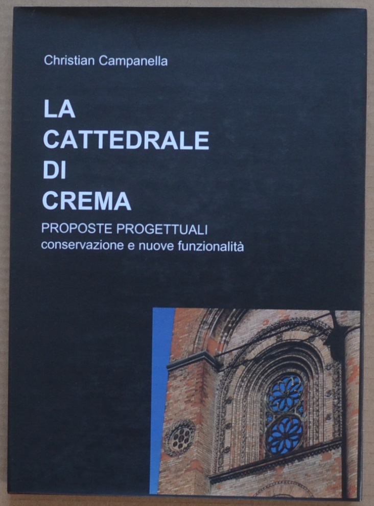 La cattedrale di Crema. Proposte progettuali, conservazione e nuove funzionalità