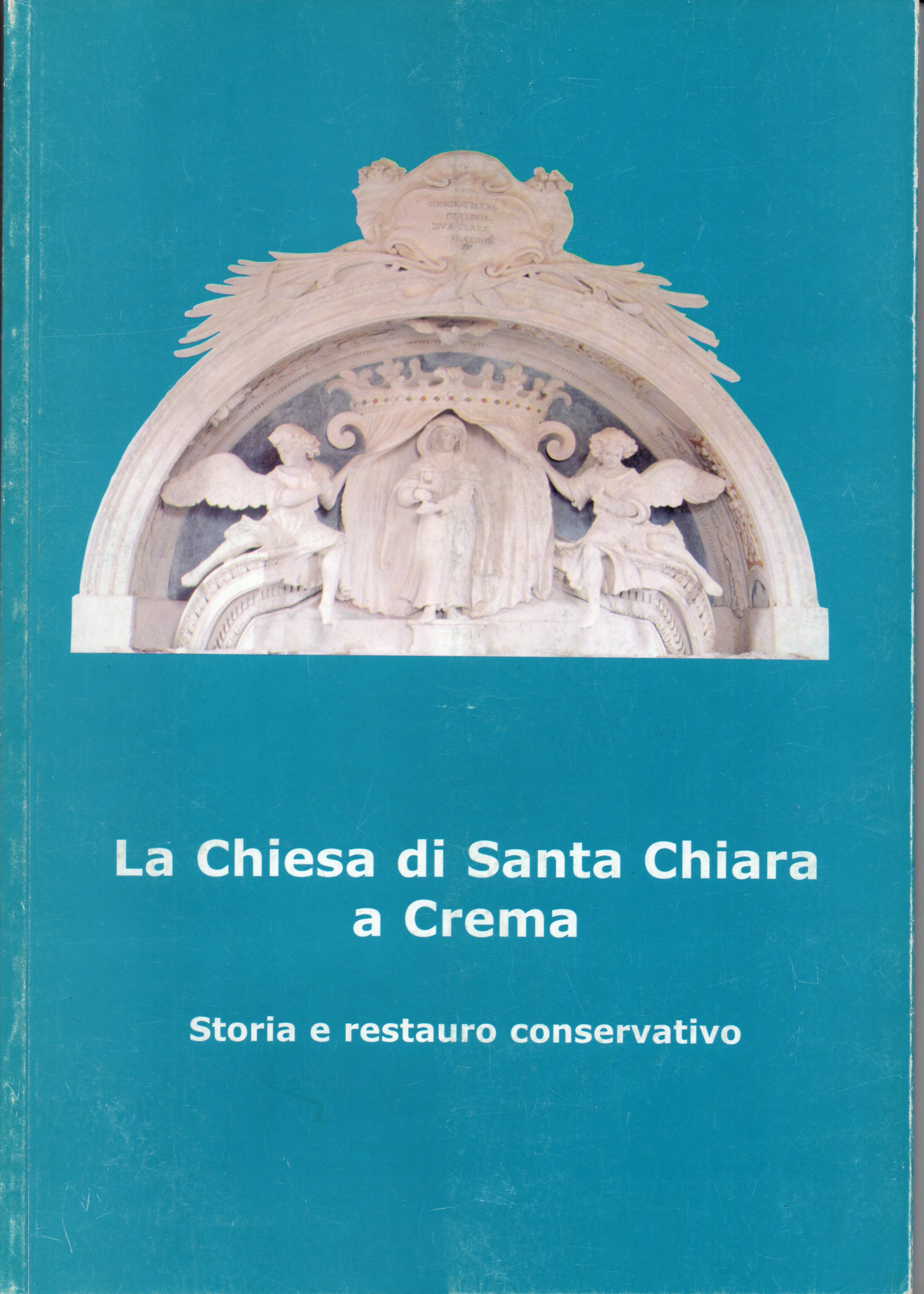 La chiesa di Santa Chiara a Crema. Storia e restauro …