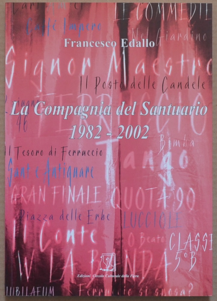 La compagnia del Santuario. 1982-2002