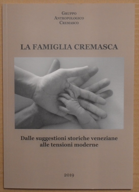 La famiglia cremasca. Dalle suggestioni storiche veneziane alle tensioni moderne