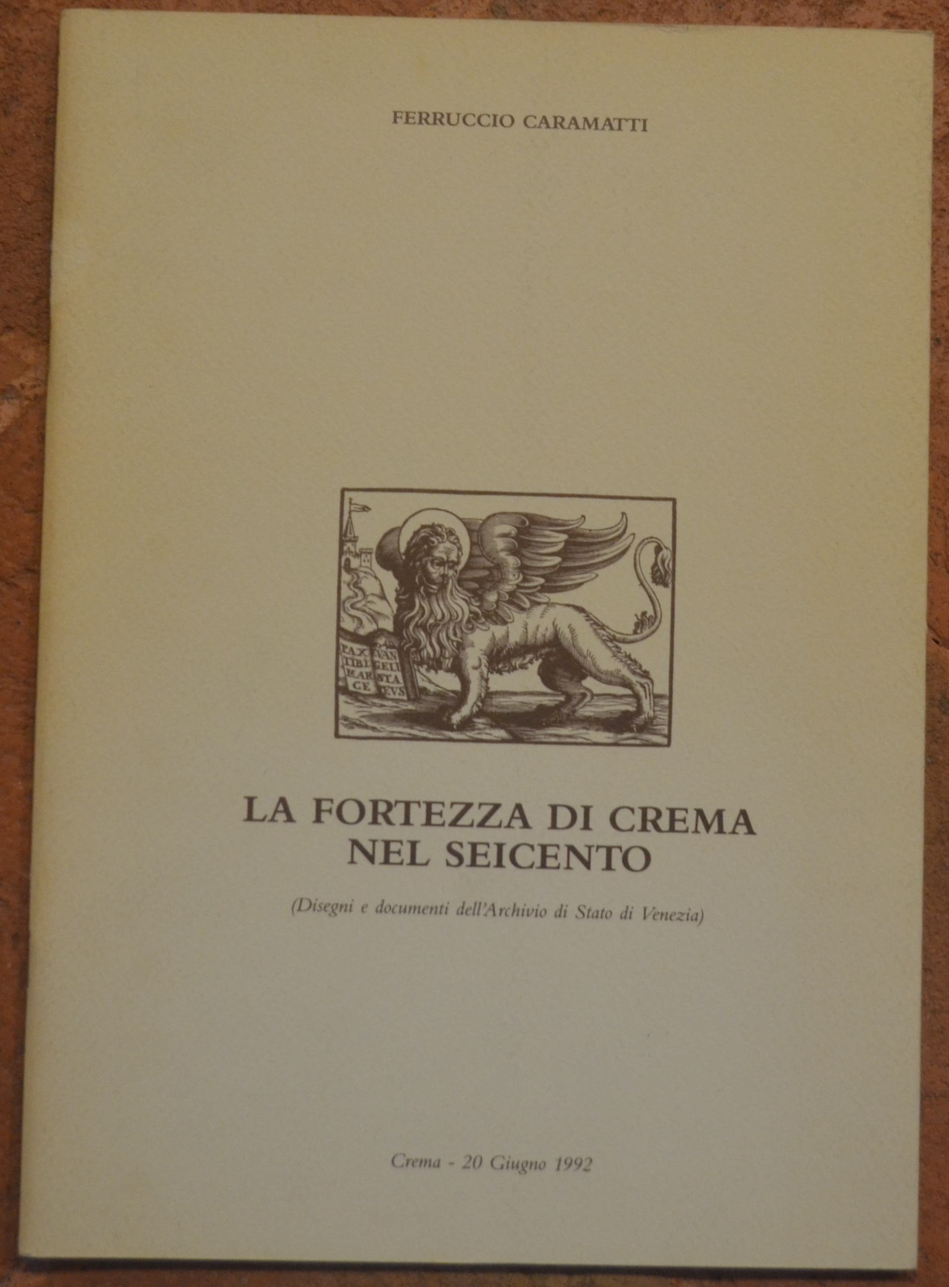La fortezza di Crema nel Seicento. Disegni e documenti dell'Archivio …
