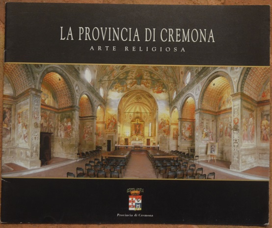 La Provincia di Cremona. Arte religiosa