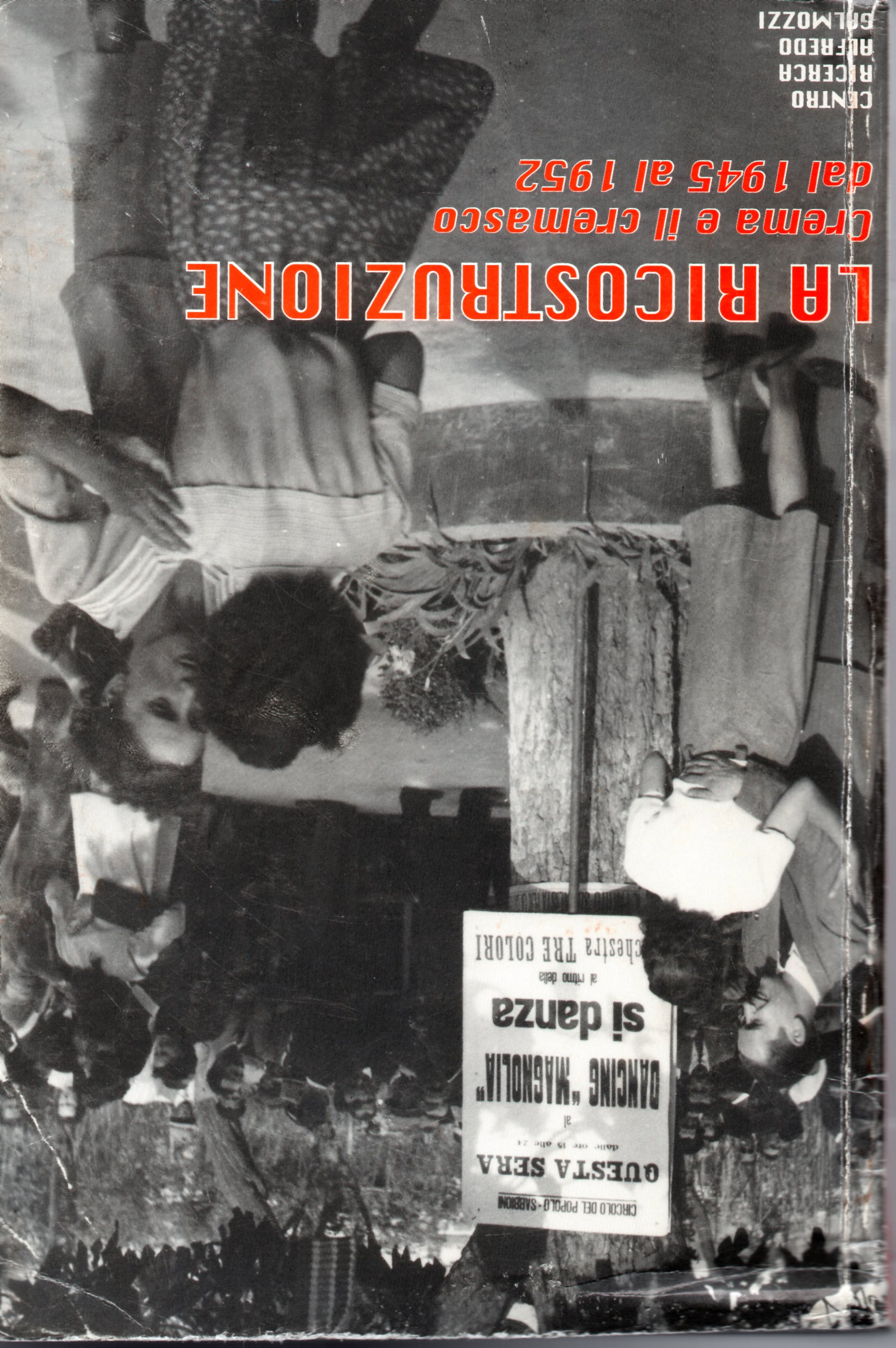 La ricostruzione. Crema e il cremasco dal 1945 al 1952