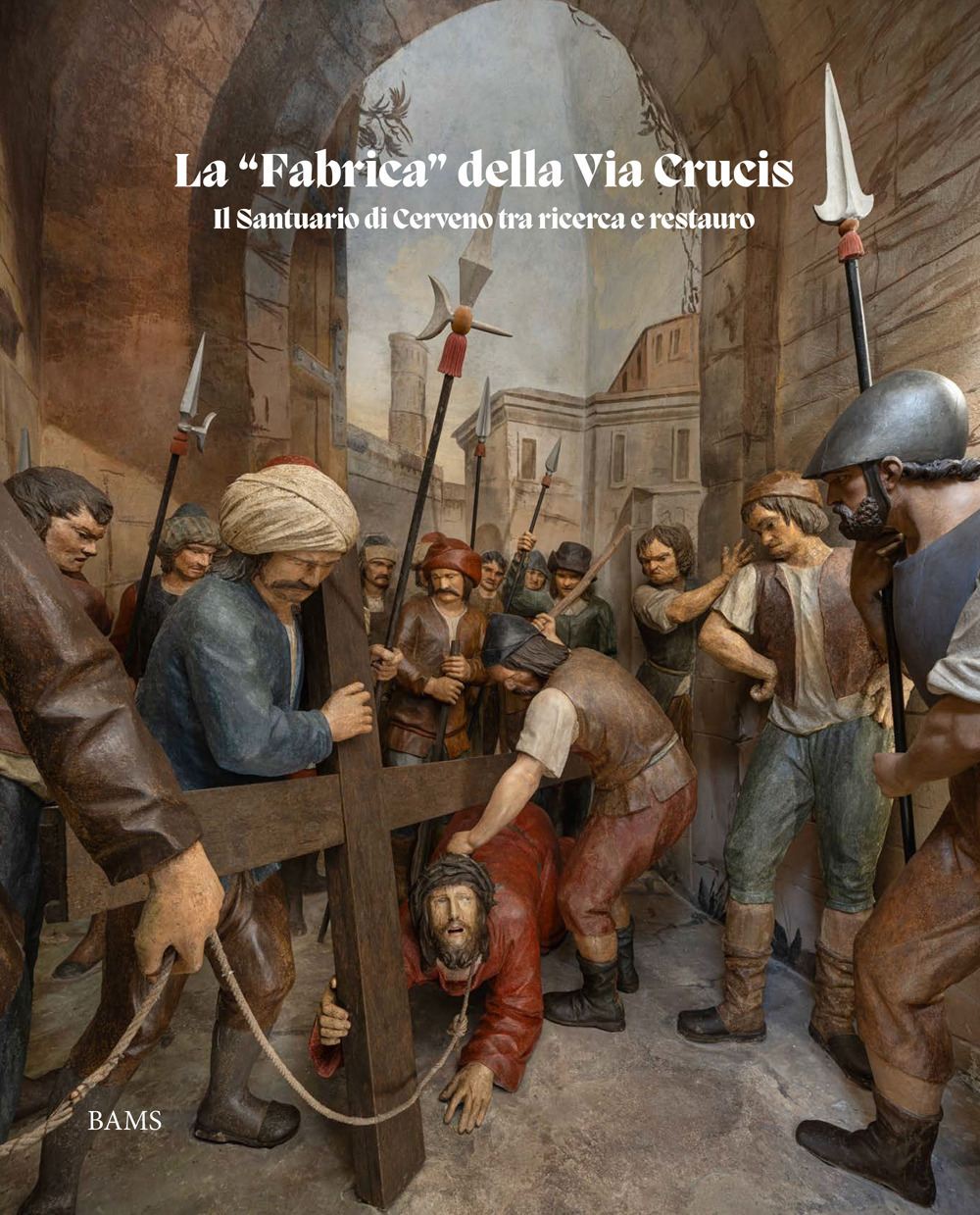 La “Fabrica” della Via Crucis. Il Santuario di Cerveno tra …