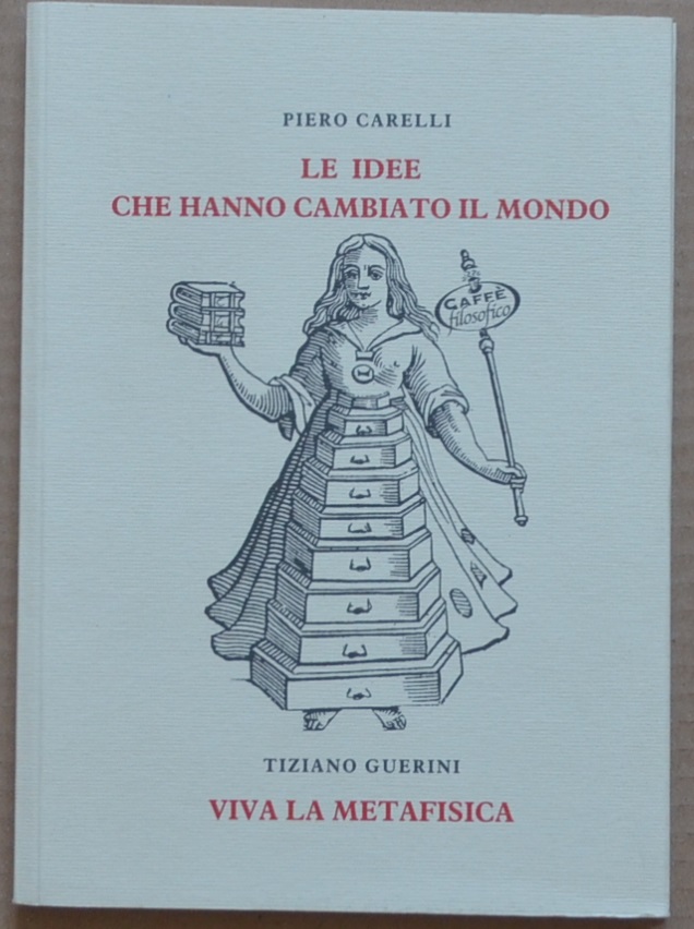 Le idee che hanno cambiato il mondo; Viva la metafisica