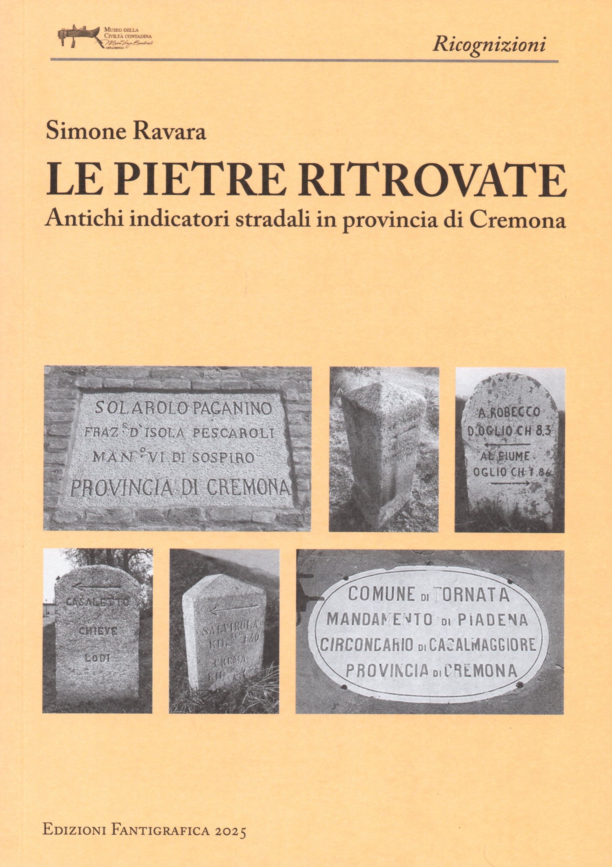 Le pietre ritrovate. Antichi indicatori stradali in provincia di Cremona