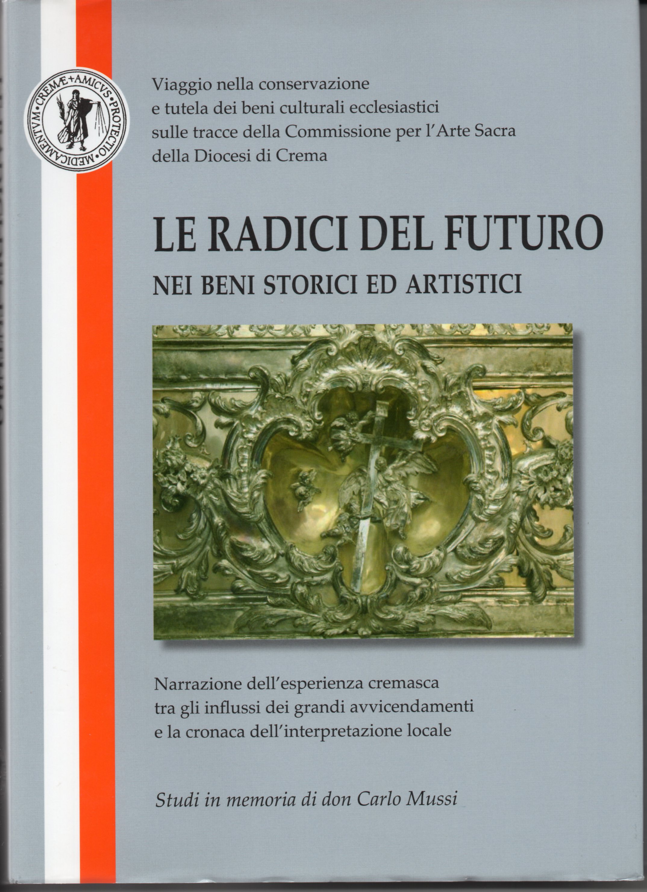 Le radici del futuro nei beni storici ed artistici. Studi …