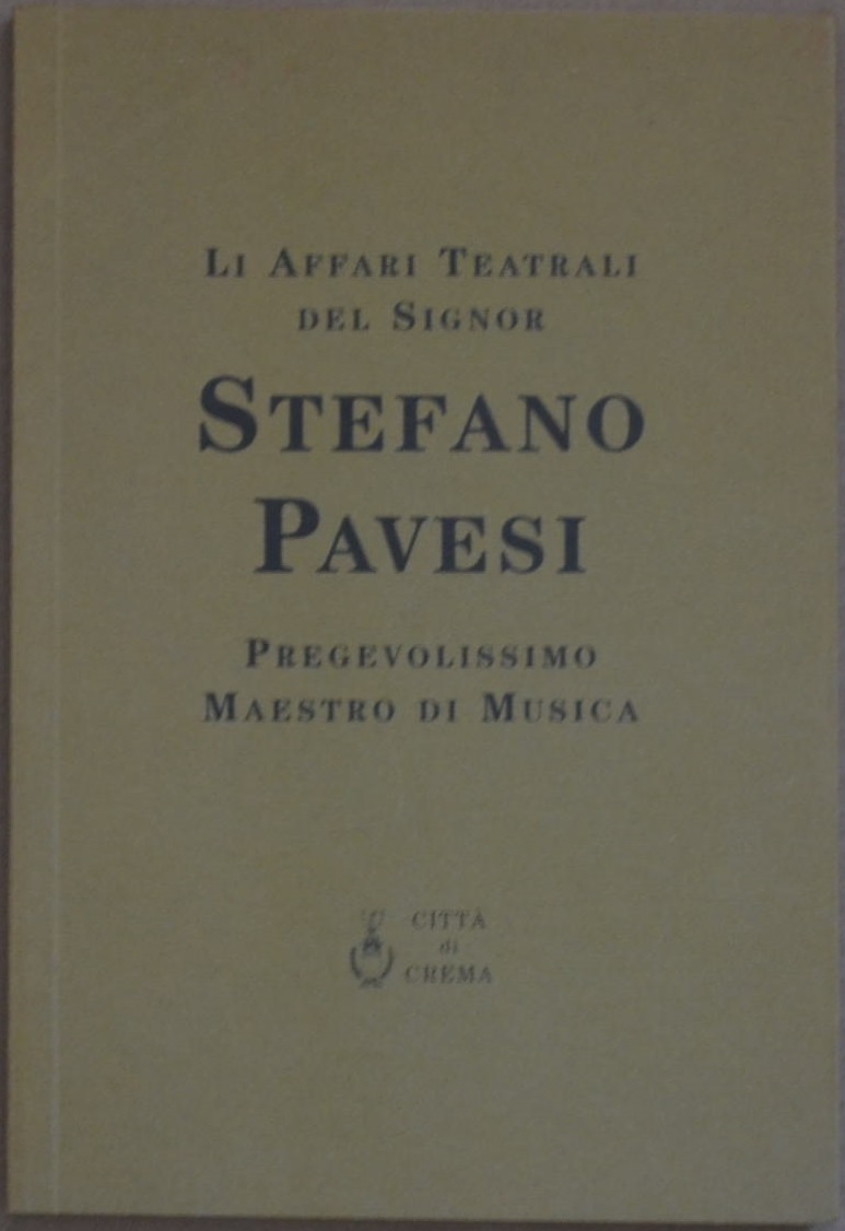 Li affari teatrali del signor Stefano Pavesi pregevolissimo maestro di …