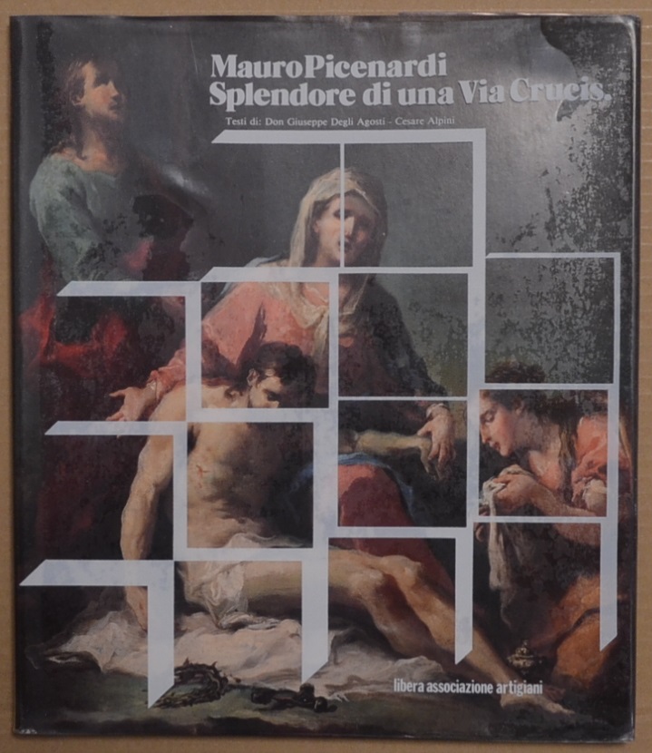 Mauro Picenardi. Splendore di una Via Crucis, catalogo della mostra …