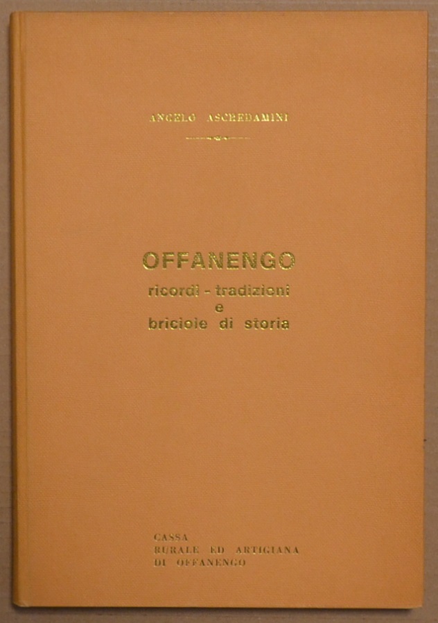 Offanengo. Ricordi tradizioni e briciole di storia