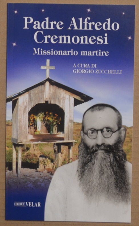 Padre Alfredo Cremonesi. Missionario e martire