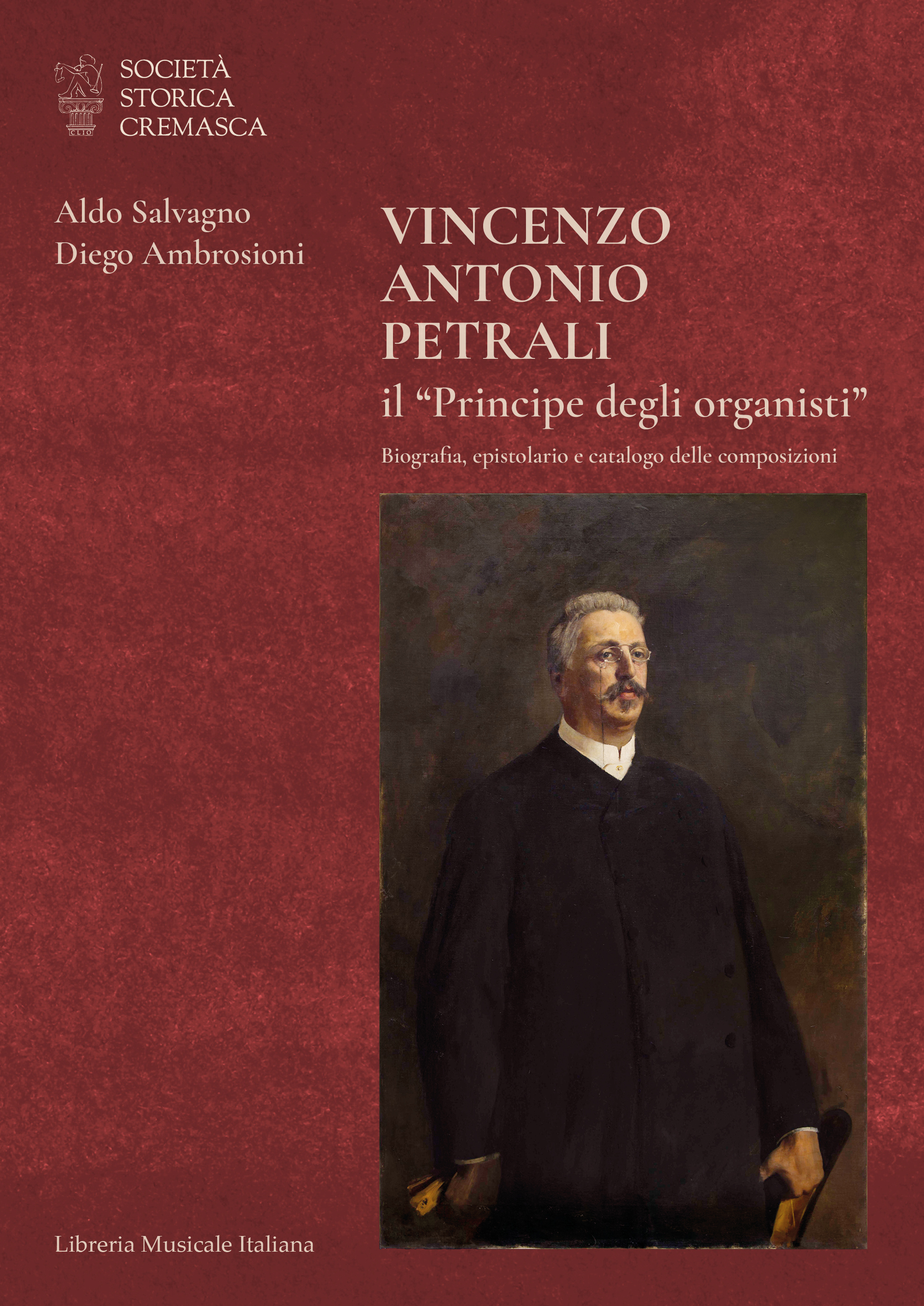Vincenzo Antonio Petrali, il "Principe degli organisti". Biografia, epistolario e …