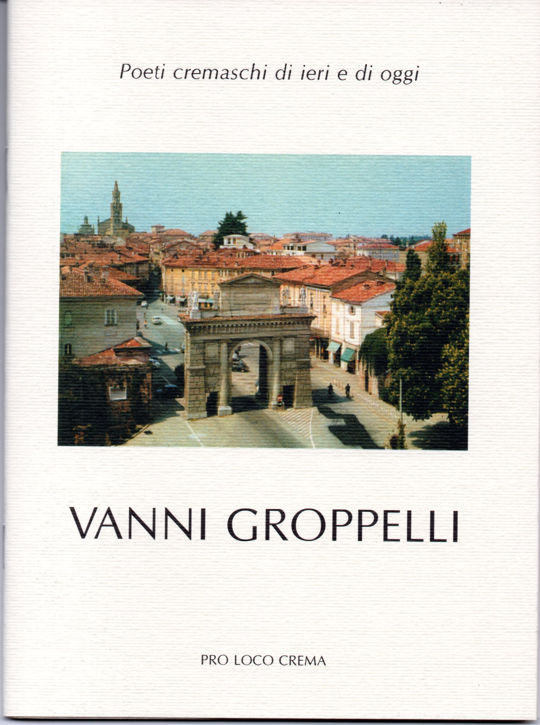 Poeti cremaschi di ieri e di oggi. Vanni Groppelli