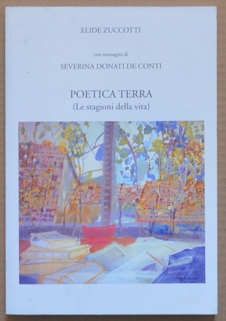 Poetica terra. Le stagioni della vita