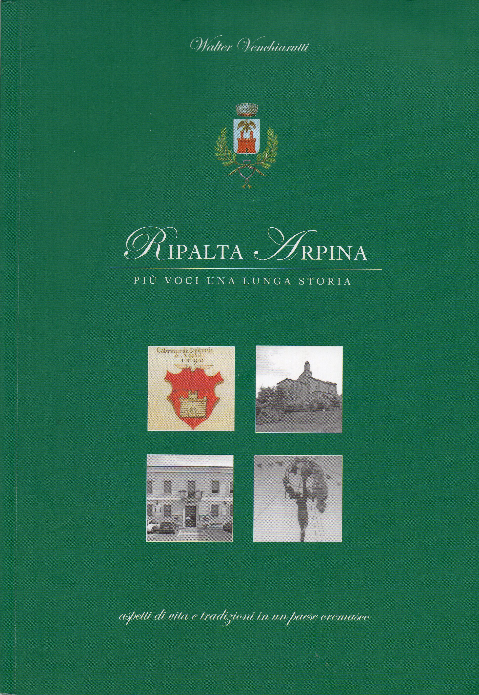 Ripalta Arpina. Più voci una lunga storia. Aspetti di vita …
