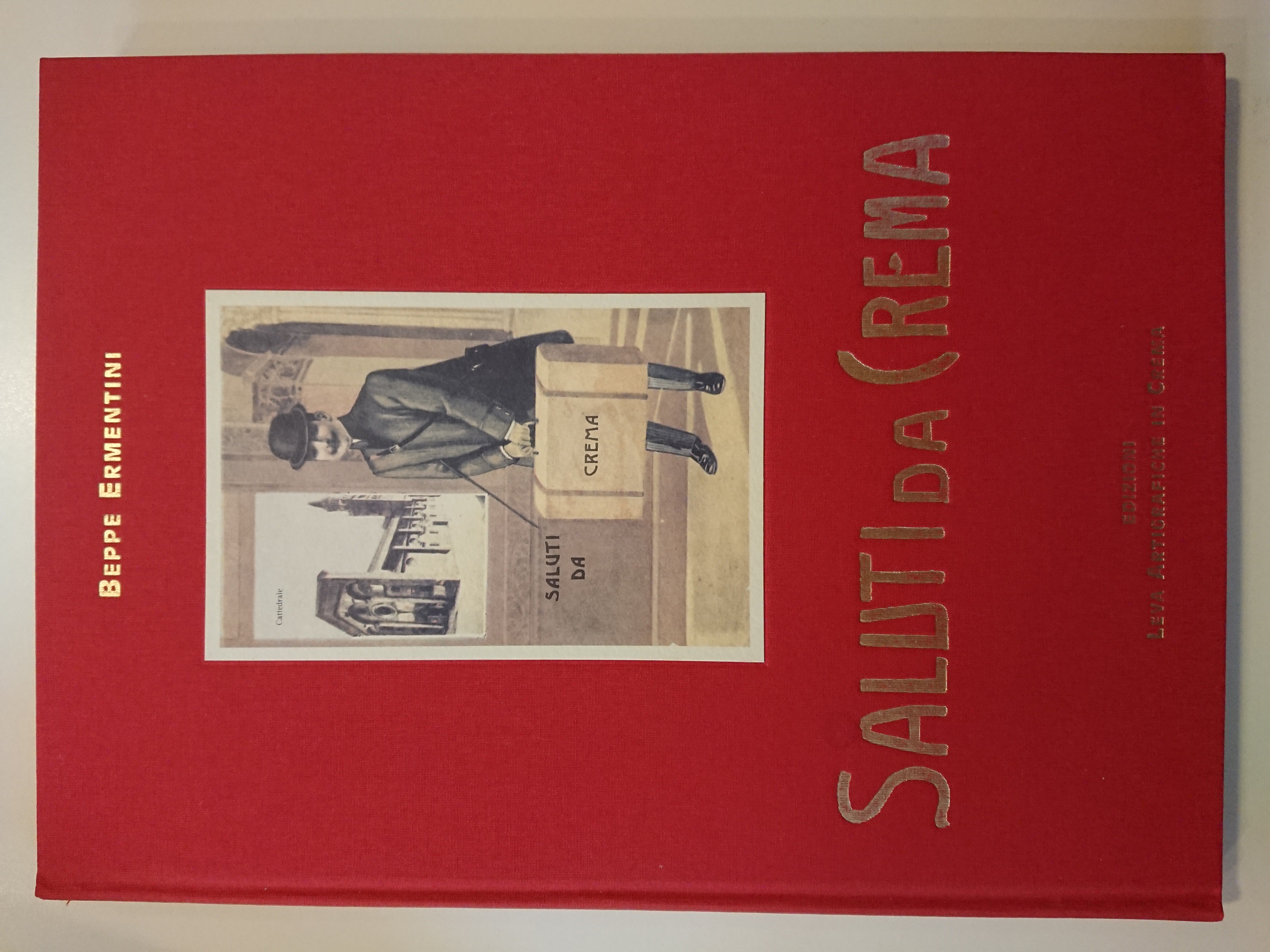 Saluti da Crema. Album di vecchie cartoline illustrate