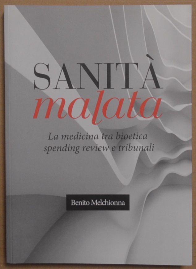 Sanità malata. La medicina tra bioetica, spending review e tribunali