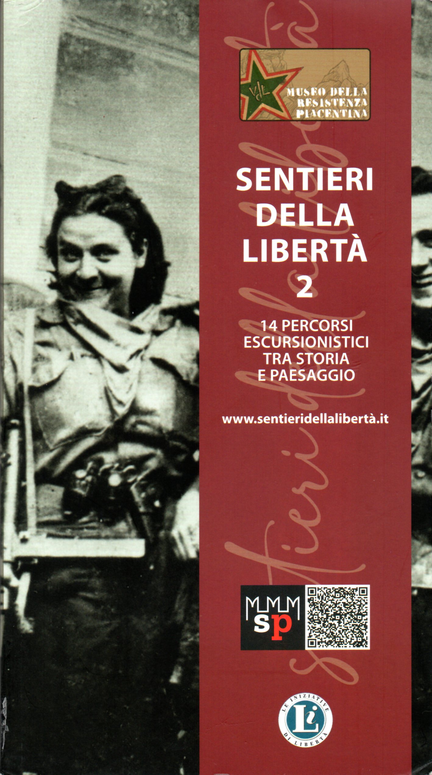 Sentieri della libertà, vol. 2. 14 percorsi escursionistici tra storia …