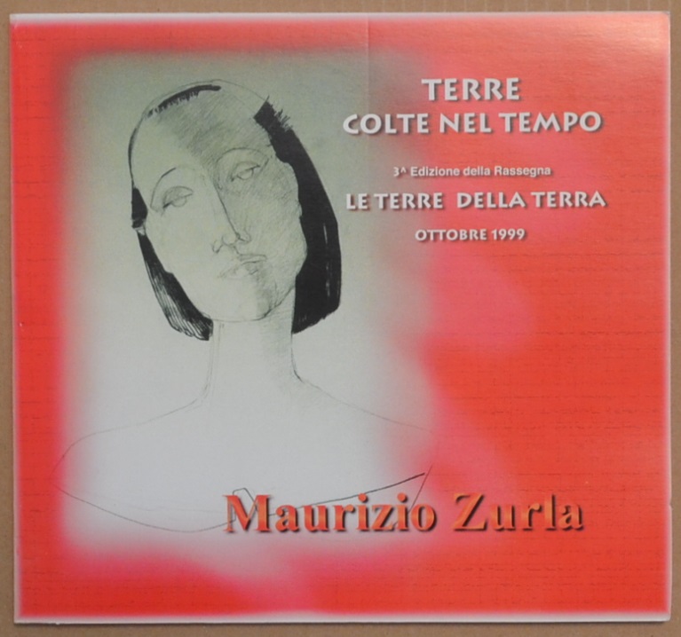 Terre colte nel tempo. Maurizio Zurla. 3a edizione della rassegna …