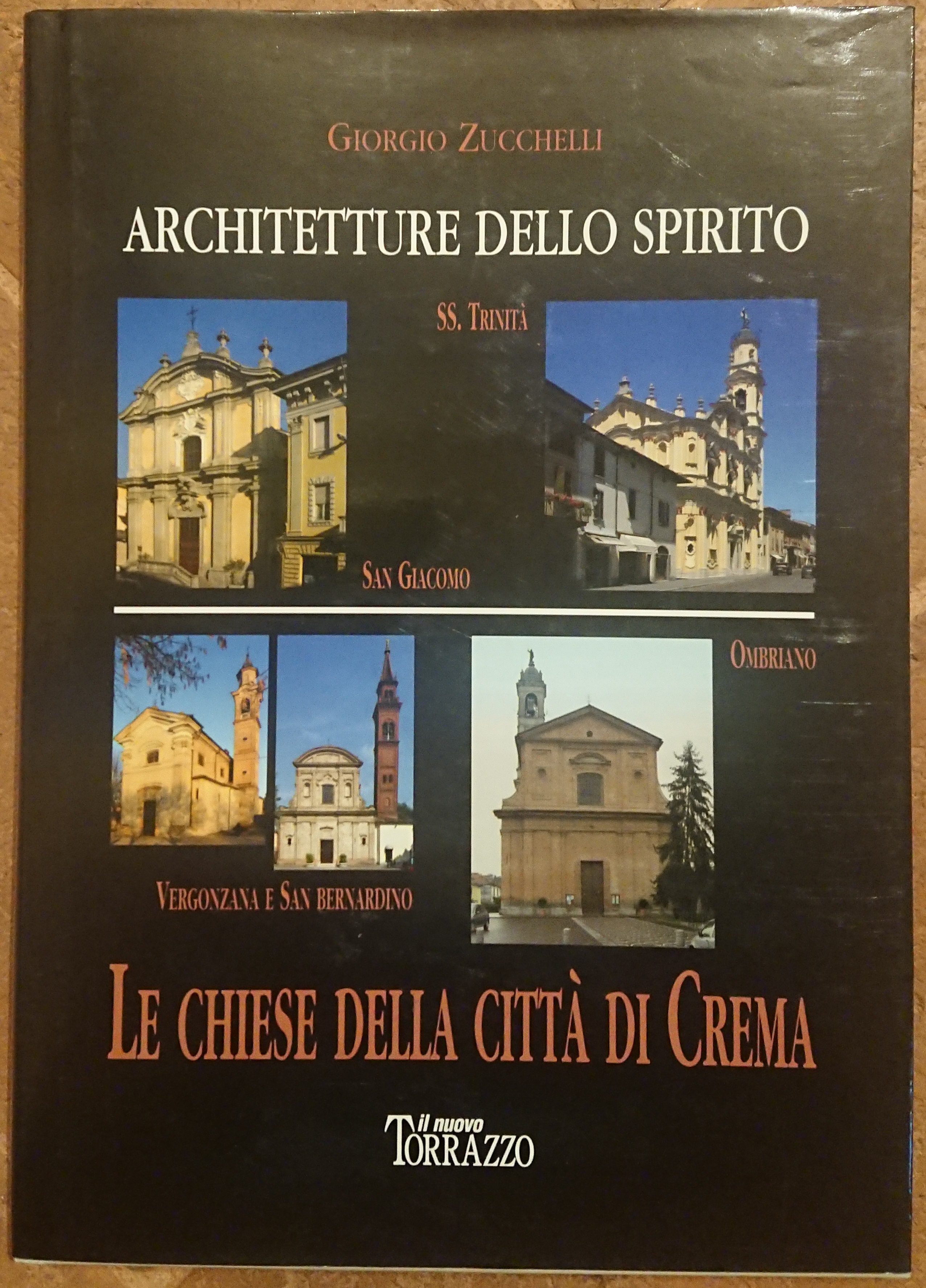 Architetture dello spirito. Volume 3. San Giacomo Maggiore; La Santissima …