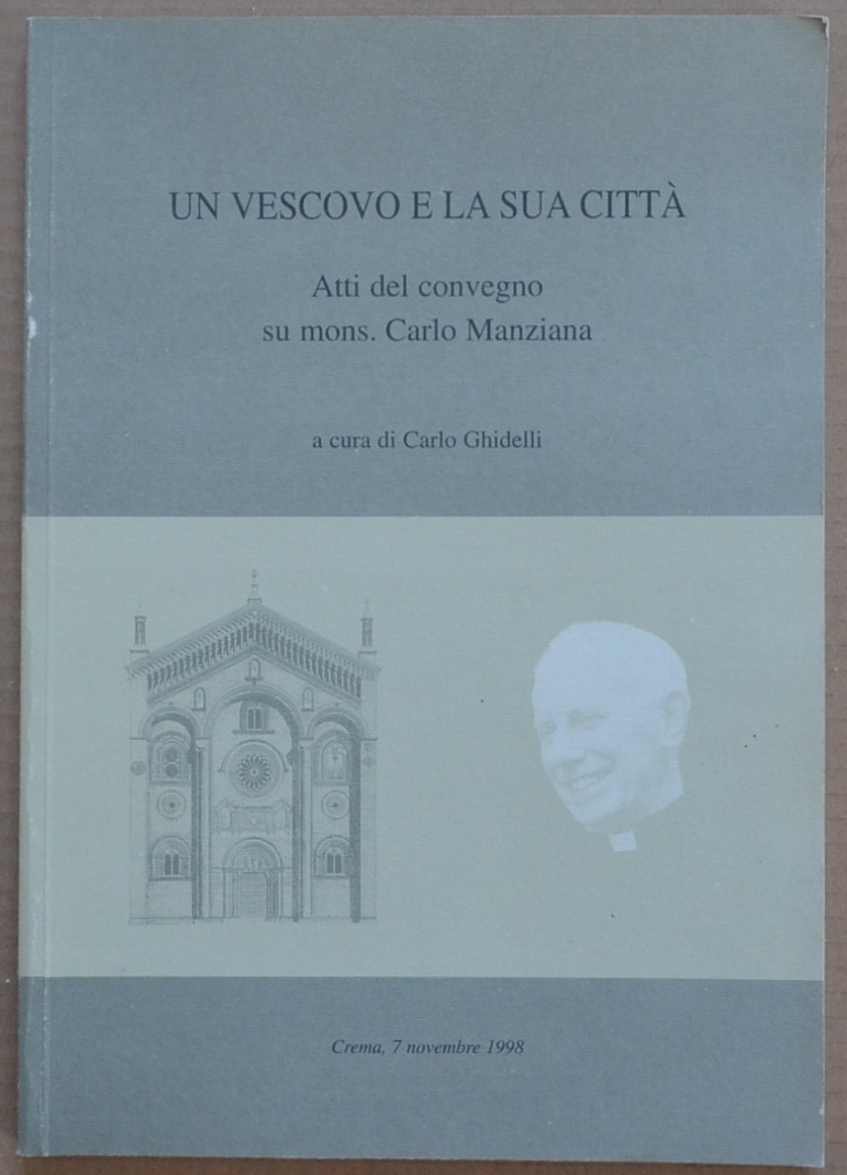 Un vescovo e la sua città. Atti del convegno su …