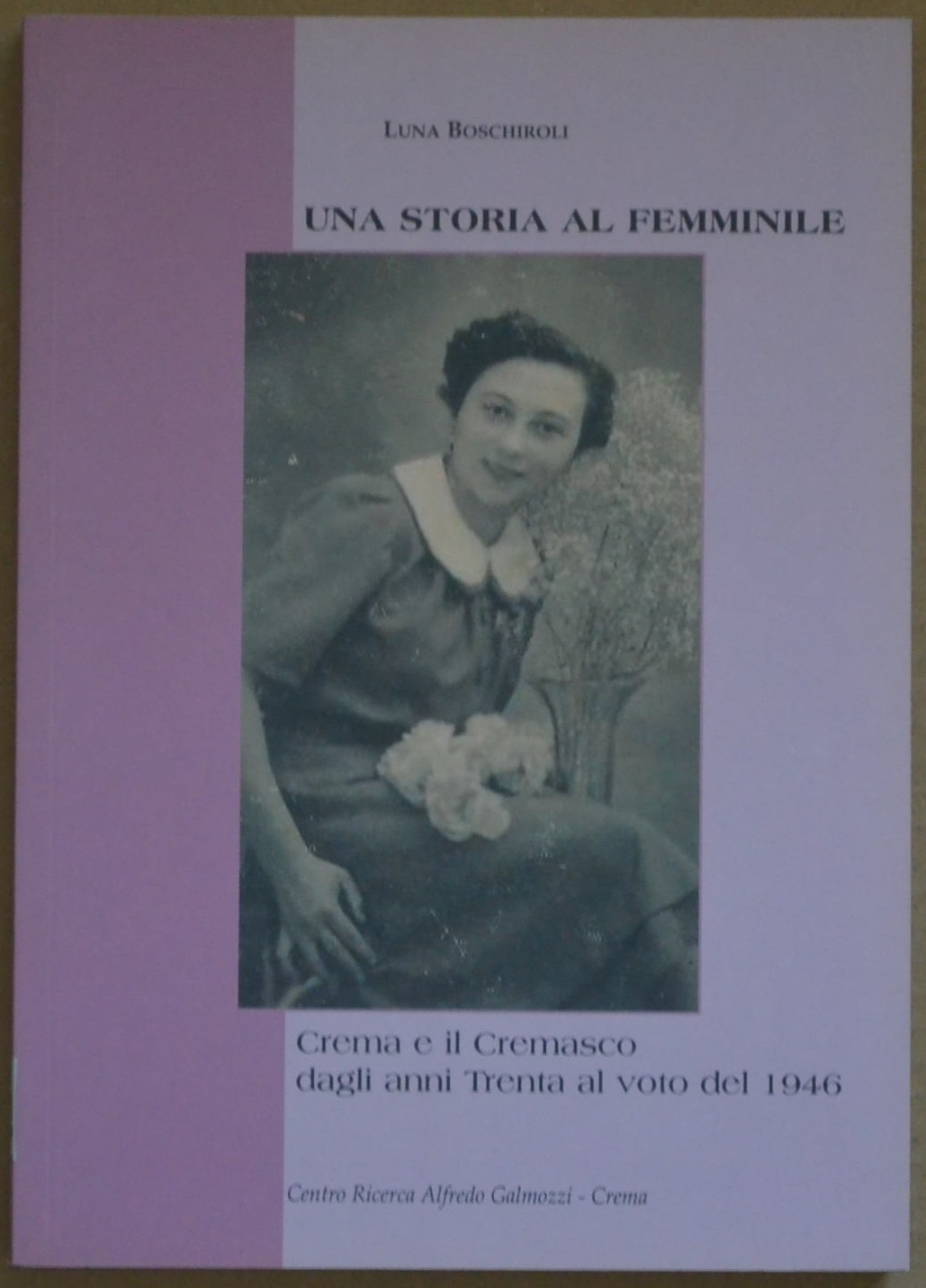 Una storia al femminile. Crema e il Cremasco dagli anni …