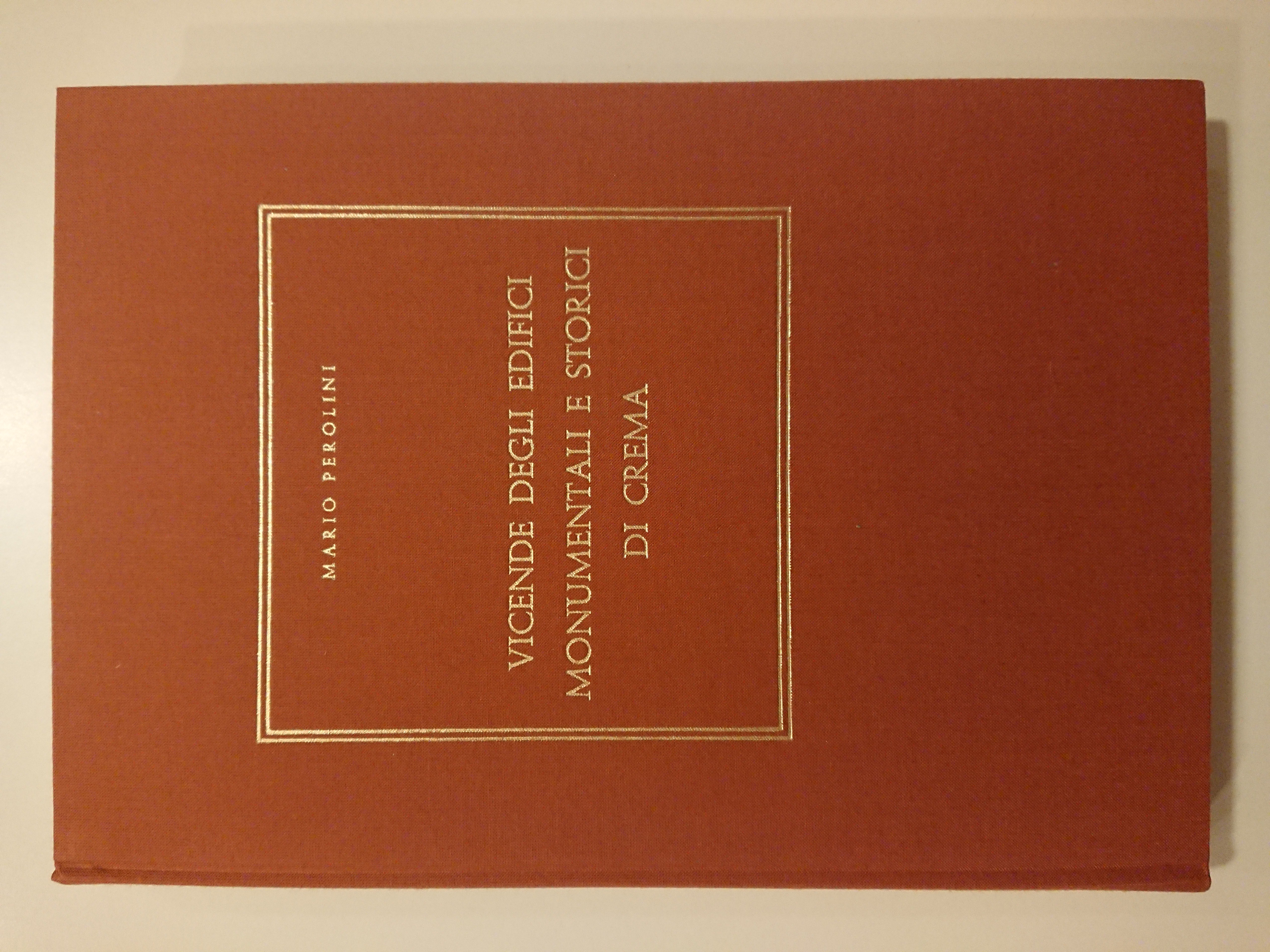 Vicende degli edifici monumentali e storici di Crema, prima edizione