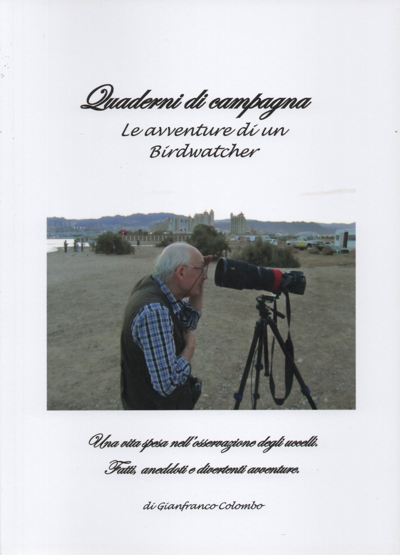Quaderni di Campagna, 7. Le avventure di un birdwatcher. Una …