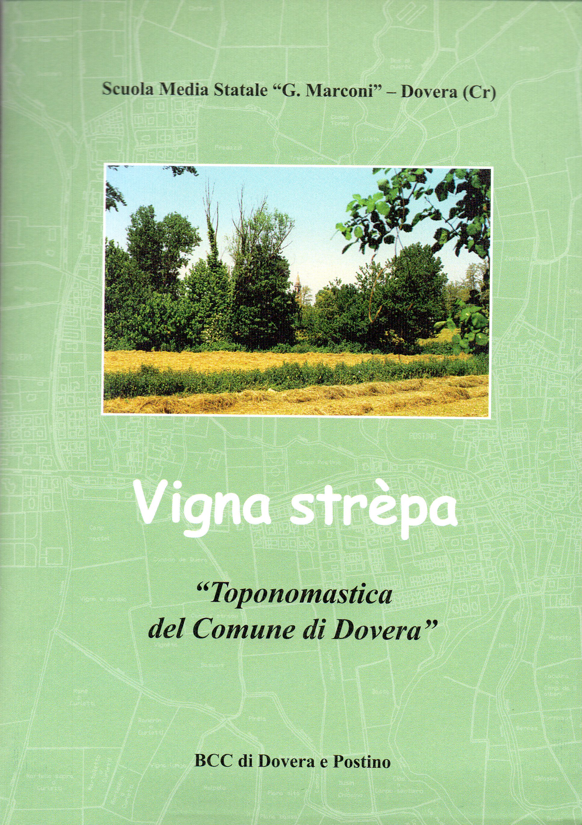 Vigna strèpa. "Toponomastica del Comune di Dovera"