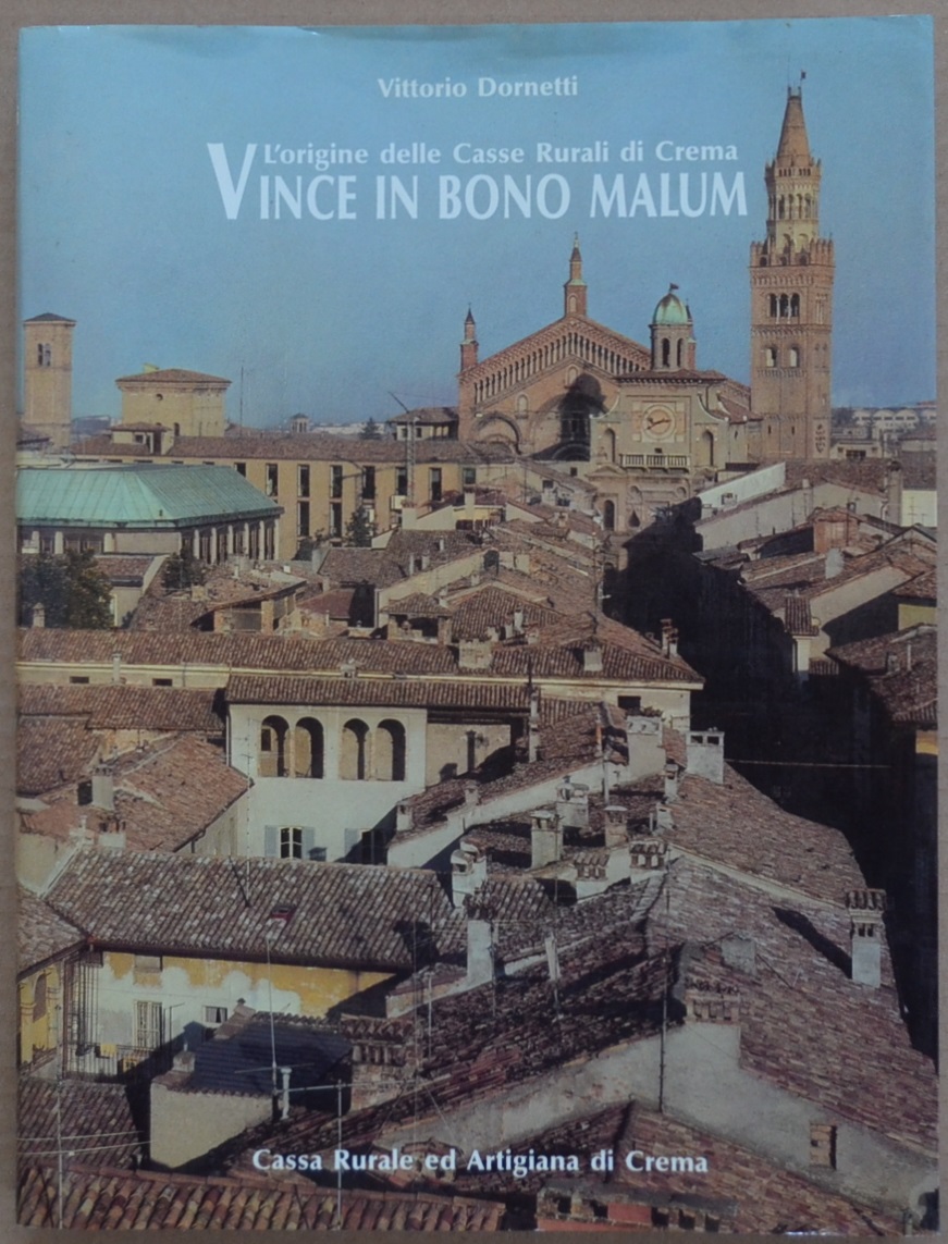 Vince in bono malum. L'origine delle Casse Rurali di Crema