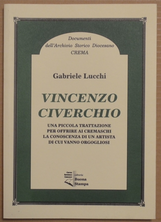 Vincenzo Civerchio. Una piccola trattazione per offrire ai Cremaschi la …