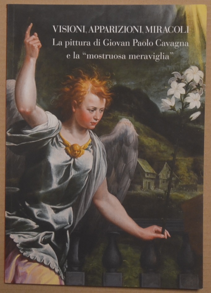 Visioni, apparizioni, miracoli. La pittura di Giovan Paolo Cavagna e …