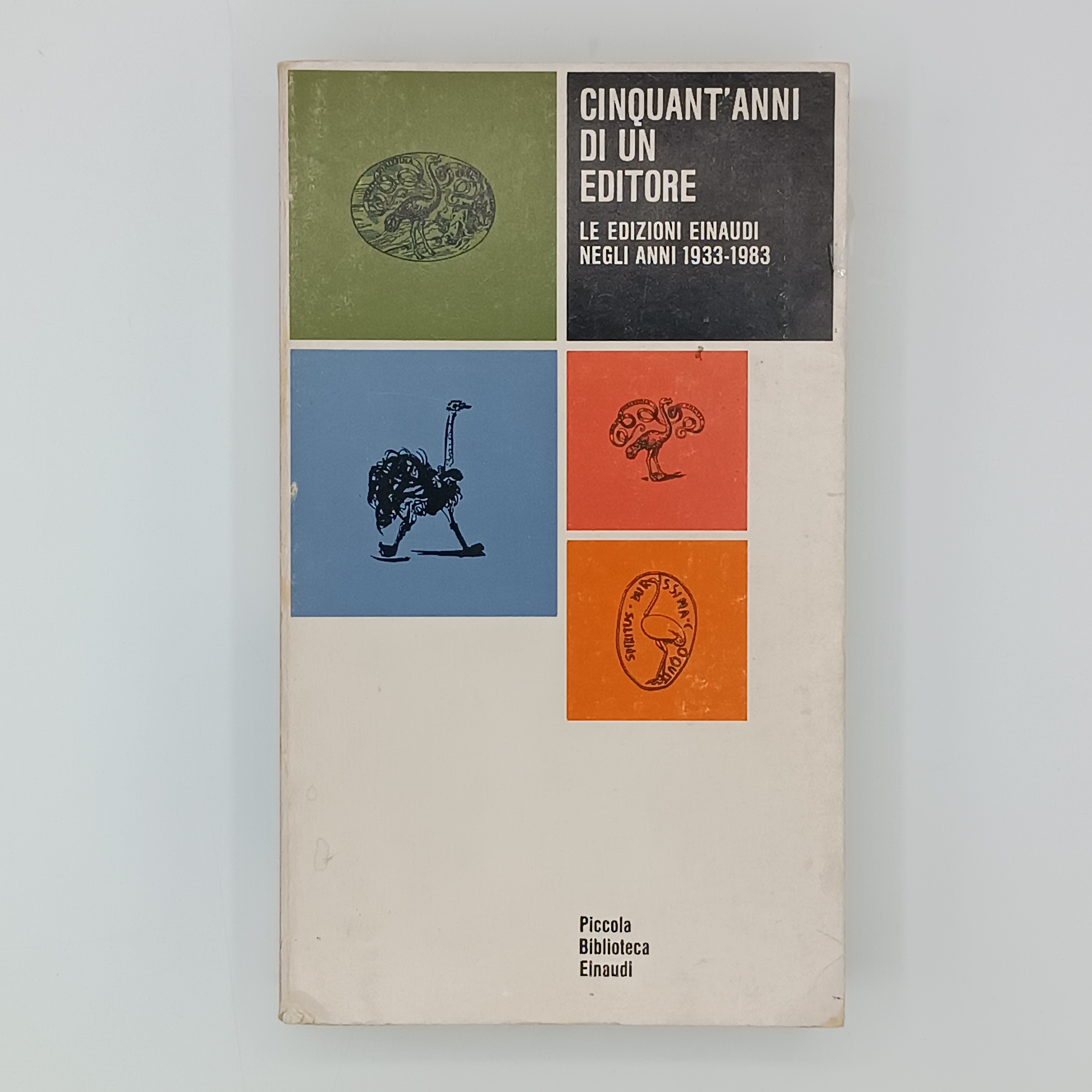 Cinquant'anni di un editore. Le edizioni Einaudi negli anni 1933-1983