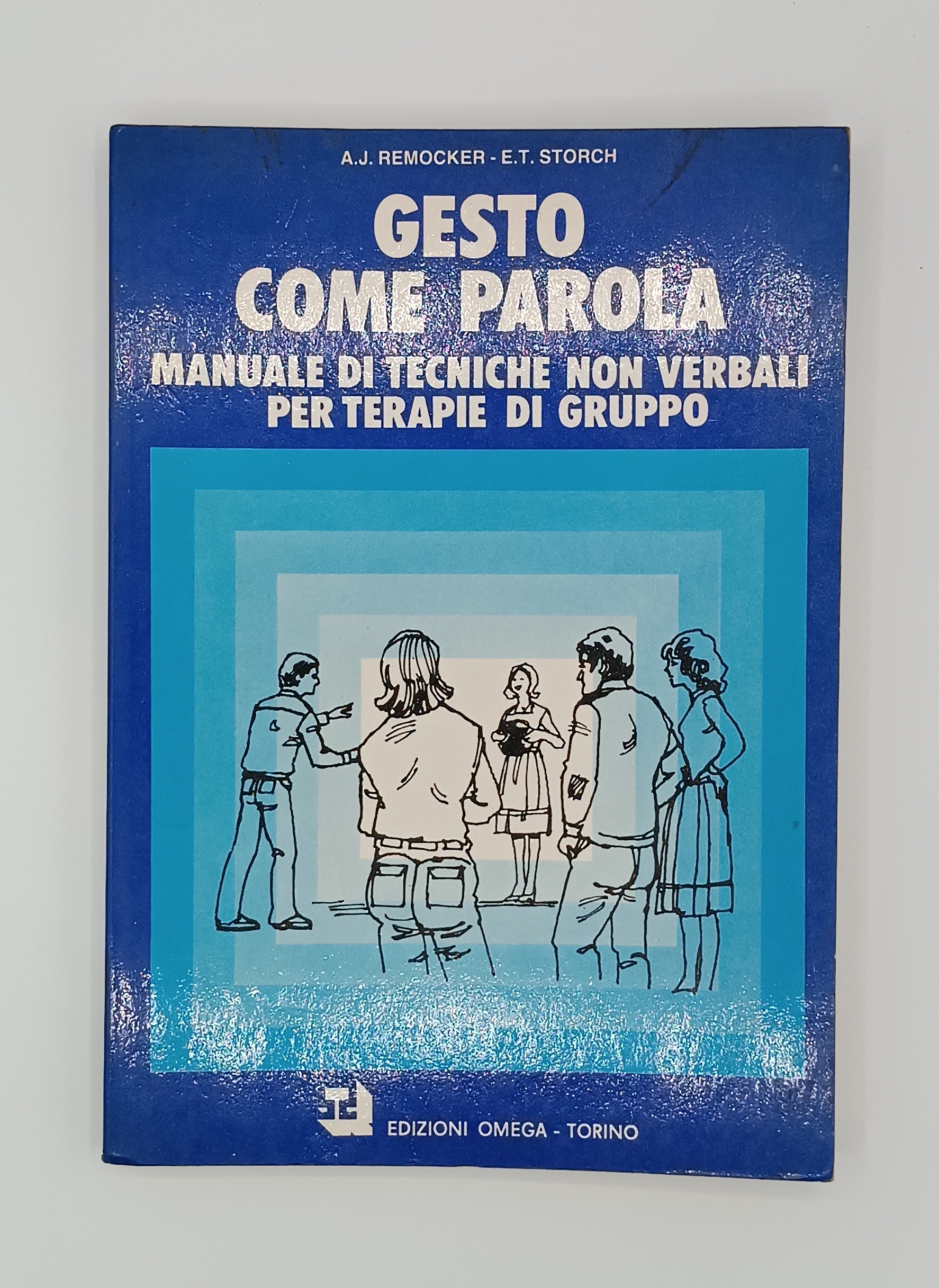 Gesto come parola. Manuale di tecniche non verbali per terapie …