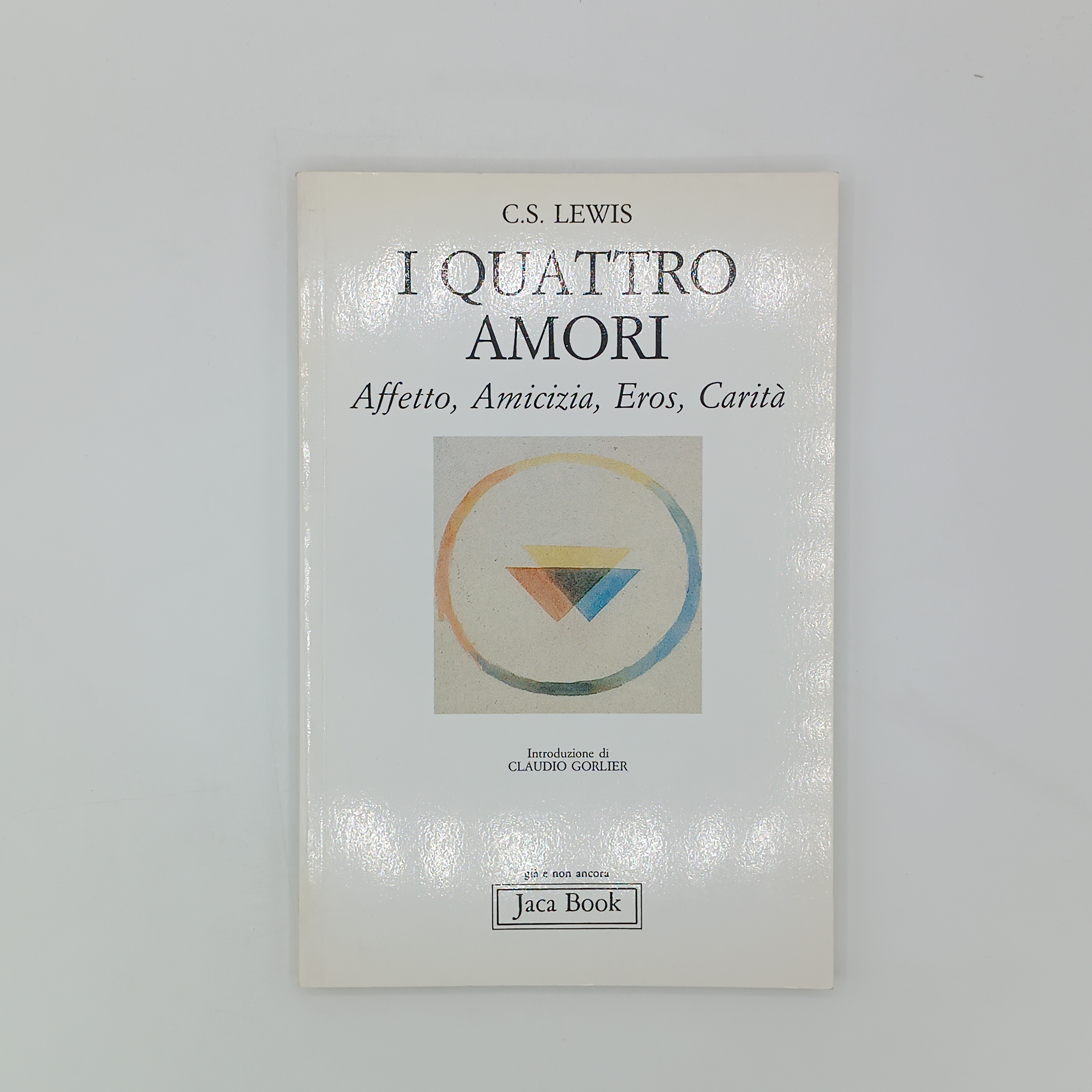I quattro amori. Affetto, Amicizia, Eros, Carità