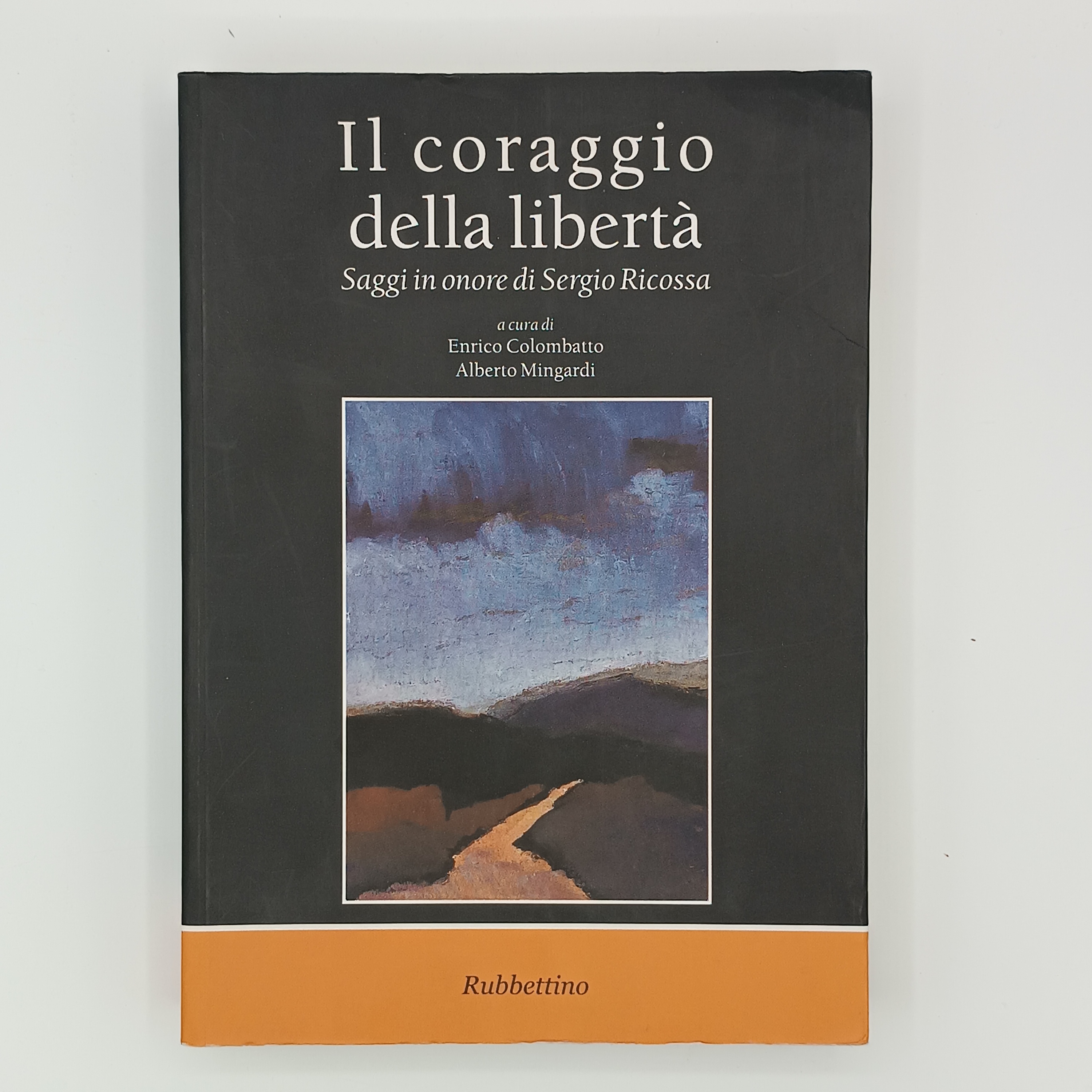 Il coraggio della libertà. Saggi in onore di Sergio Ricossa