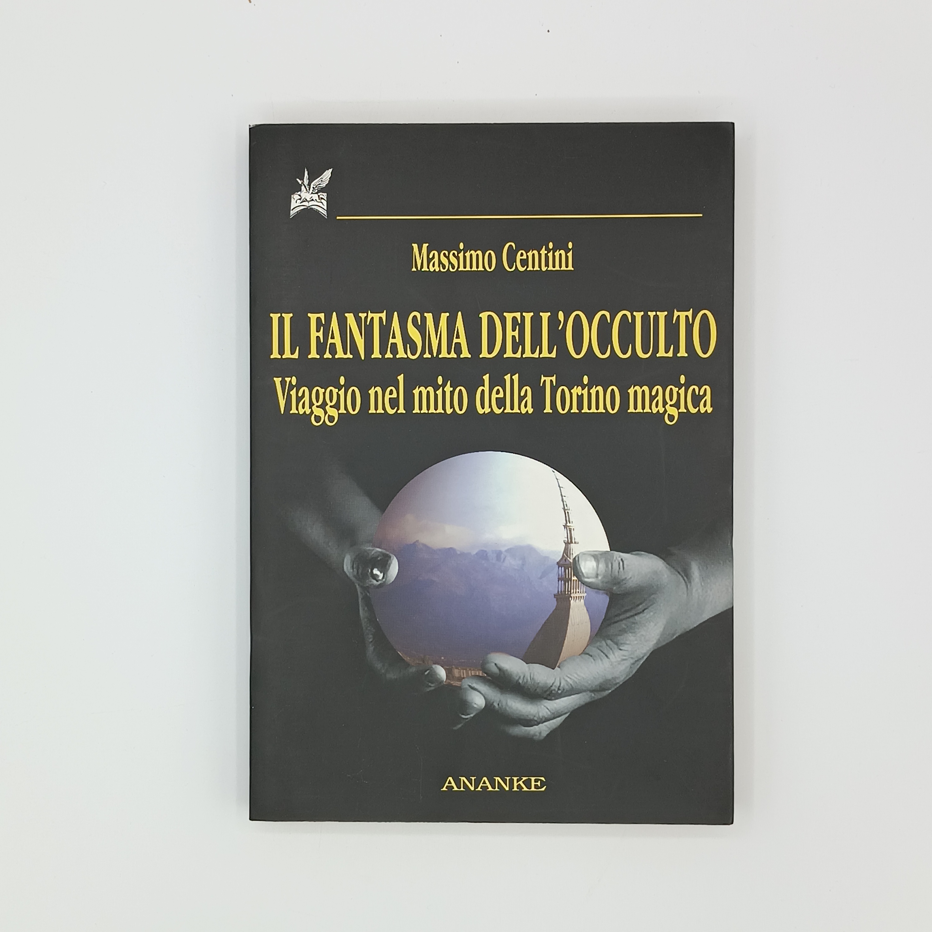 Il fantasma dell'occulto. Viaggio nel mito della Torina magica