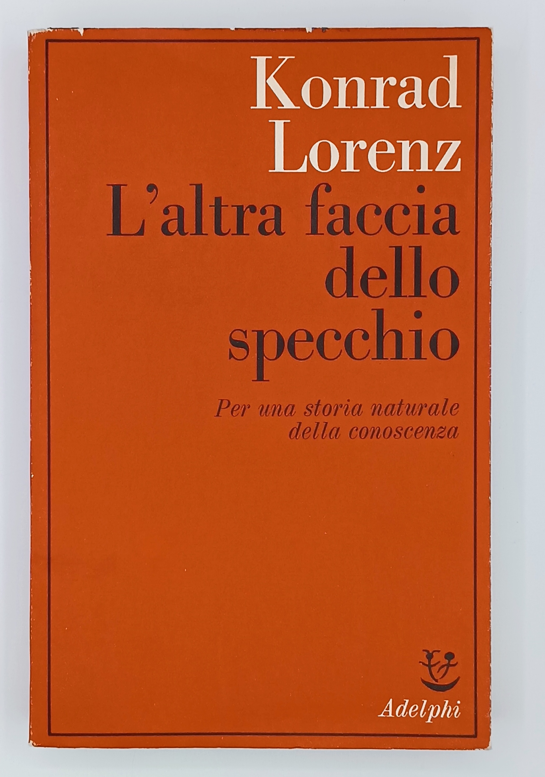 L'altra faccia dello specchio. Per una storia naturale della conoscenza
